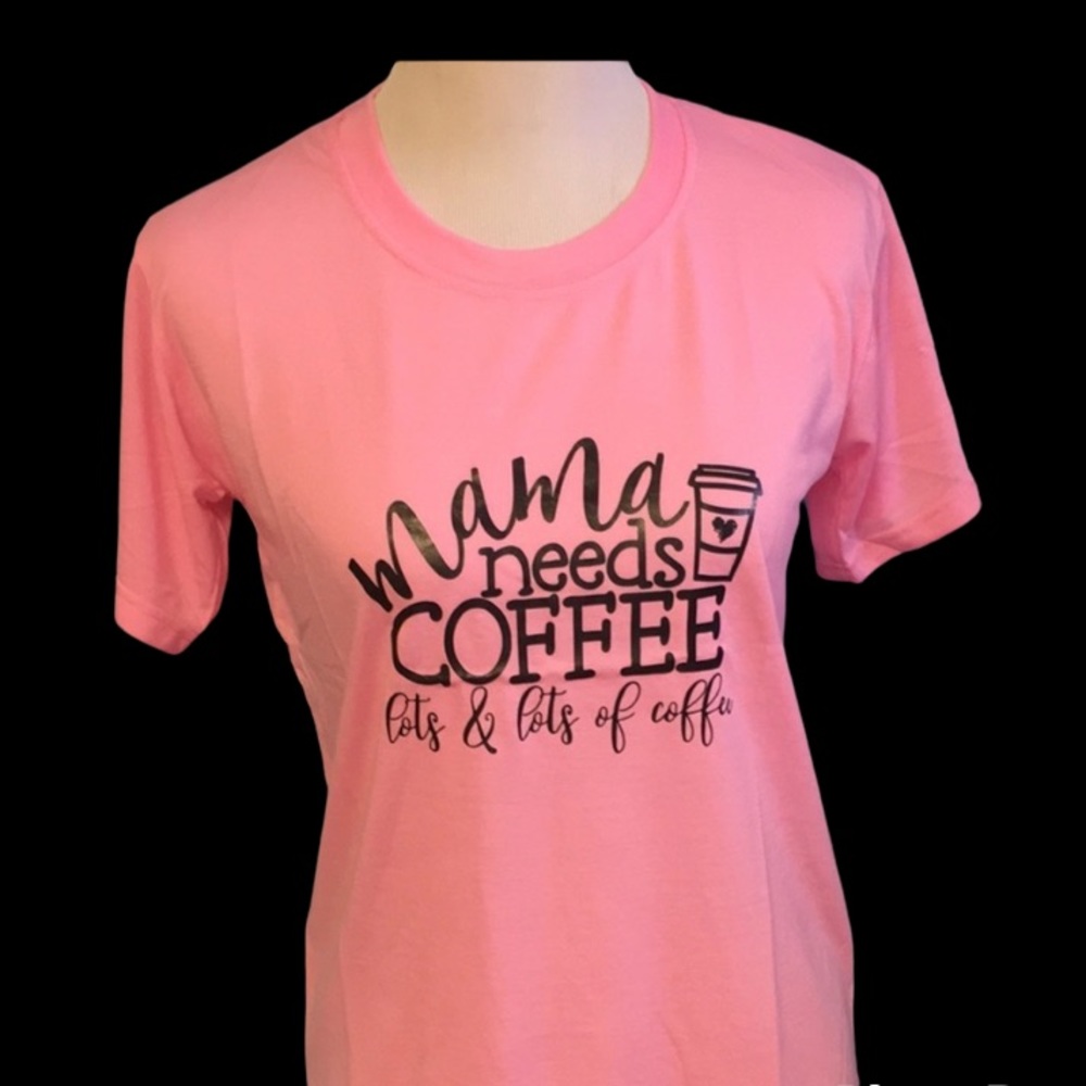 Graphic Tee “Momma Needs Coffee “ (3 Varieties)
